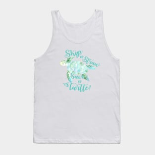 Skip a straw save a turtle #ClimateActionTP Tank Top